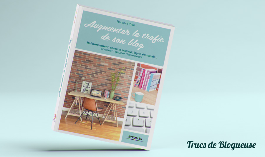 Augmenter le trafic de son blog – le livre